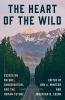 Go to record The heart of the wild : essays on nature, conservation, an...