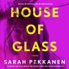 Go to record House of glass : a novel