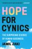 Go to record Hope for cynics : the surprising science of human goodness