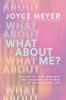 Go to record What about me? : get out of your own way and discover the ...