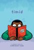 Go to record Timid : a graphic novel