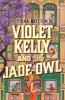 Go to record Violet Kelly and the jade owl