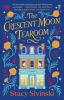 Go to record The Crescent Moon Tearoom : a novel
