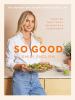 Go to record So good : food you want to eat, designed by a nutritionist