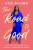 Go to record The road is good : how a mother's strength became a daught...