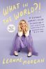 Go to record What in the world?! : a Southern woman's guide to laughing...