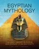 Go to record Egyptian mythology : the gods, heroes, monsters, and legen...