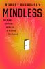 Go to record Mindless : the human condition in the age of artificial in...