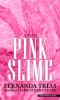 Go to record Pink slime  : a novel