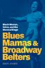 Go to record Blues mamas & Broadway belters : Black women, voice, and t...