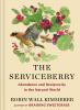 Go to record The serviceberry : abundance and reciprocity in the natura...
