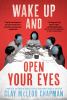 Go to record Wake up and open your eyes : a novel