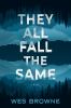 Go to record They all fall the same : a novel