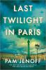 Go to record Last twilight in Paris : a novel