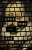 Go to record Lesser ruins : a novel