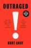 Go to record Outraged : why we fight about morality and politics and ho...