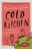 Go to record Cold kitchen : a year of culinary journeys