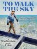 Go to record To walk the sky : how Iroquois steelworkers helped build t...