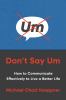 Go to record Don't say um : how to communicate effectively to live a be...