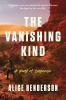 Go to record The vanishing kind : a novel of suspense