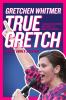 Go to record True Gretch : lessons for anyone who wants to make a diffe...