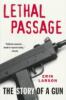 Go to record Lethal passage : how the travels of a single handgun expos...