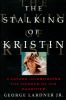 Go to record The stalking of Kristin : a father investigates the murder...