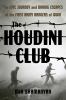 Go to record The Houdini club : the epic journey and daring escapes of ...