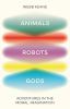 Go to record Animals, robots, gods : adventures in the moral imagination