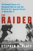 Go to record The raider : the untold story of a renegade Marine and the...