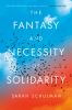 Go to record The fantasy and necessity of solidarity