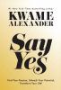 Go to record Say yes : find your passion, unleash your potential, trans...