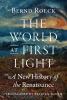 Go to record The world at first light : a new history of the Renaissance