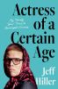 Go to record Actress of a certain age : my twenty-year trail to overnig...