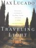 Go to record Traveling light : releasing the burdens you were never int...