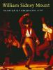 Go to record William Sidney Mount : painter of American life