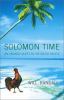 Go to record Solomon time : an unlikely quest in the South Pacific