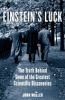 Go to record Einstein's luck : the truth behind some of the greatest sc...