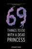 Go to record 69 things to do with a dead princess