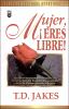 Go to record Mujer, eres libre! : lecturas devocionales basadas en los ...