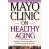 Go to record Mayo Clinic on healthy aging