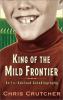 Go to record King of the mild frontier : an ill-advised autobiography