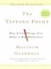 Go to record The tipping point : how little things can make a big diffe...