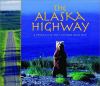 Go to record The Alaska Highway : a portrait of the ultimate road trip