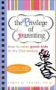 Go to record The privilege of parenting : how to raise great kids in th...