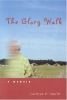 Go to record The glory walk : a memoir