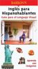 Go to record Inglés para hispanohablantes : guía para el lenguaje visual.