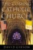 Go to record The coming Catholic Church : how the faithful are shaping ...