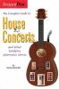 Go to record The complete guide to house concerts : and other satisfyin...
