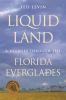 Go to record Liquid land : a journey through the Florida Everglades